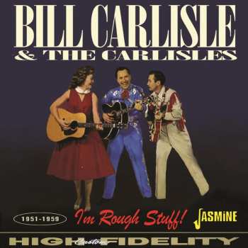 Album Bill Carlisle: I'm Rough Stuff!