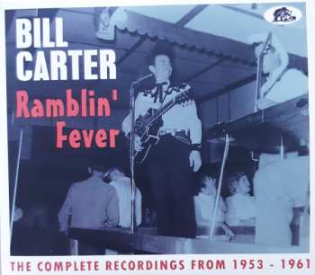 Bill Carter: Ramblin' Fever - The Complete Recordings From 1953 - 1961