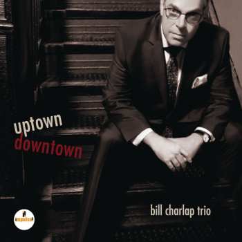 Album Bill Charlap Trio: Uptown, Downtown