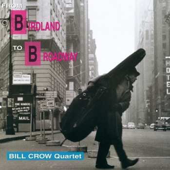 2LP Bill Crow Quartet: From Birdland To Broadway LTD 653515