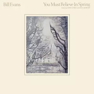 Bill Evans: You Must Believe In Spring