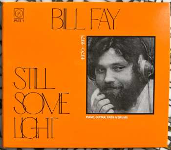 CD Bill Fay: Still Some Light / Part 1 / Piano, Guitar, Bass & Drums 563966