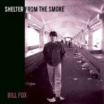 2LP Bill Fox: Shelter From The Smoke 564730