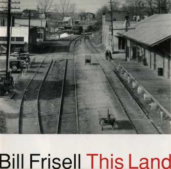 Album Bill Frisell: This Land