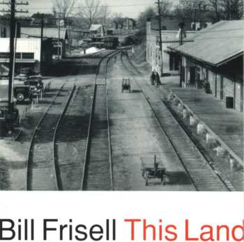 CD Bill Frisell: This Land 641015