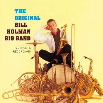 2CD The Bill Holman Big Band: The Original Bill Holman Big Band - Complete Recordings 553269