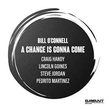 Album Bill O'Connell: A Change Is Gonna Come