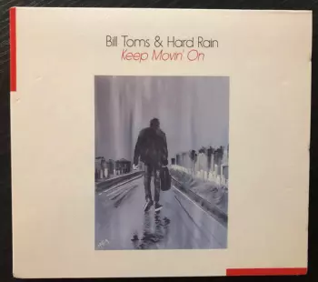 Bill Toms and Hard Rain: Keep Moving' On