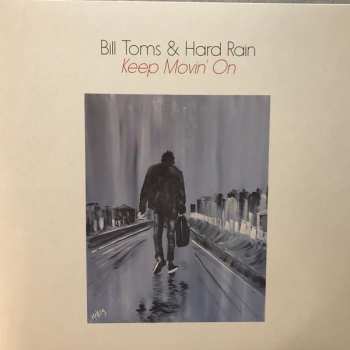 LP Bill Toms and Hard Rain: Keep Moving' On 585321