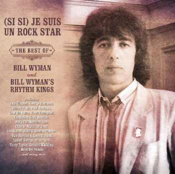 2CD Bill Wyman: (Si Si) Je Suis Un Rock Star: The Best Of Bill Wyman And Bill Wyman's Rhythm Kings DLX 407499