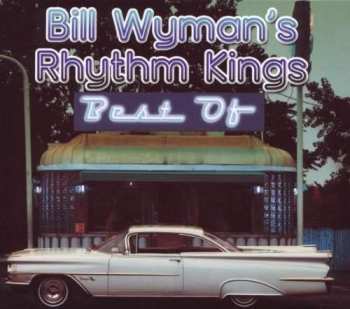 Album Bill Wyman's Rhythm Kings: The Best Of Bill Wyman's Rhythm Kings