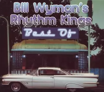 The Best Of Bill Wyman's Rhythm Kings