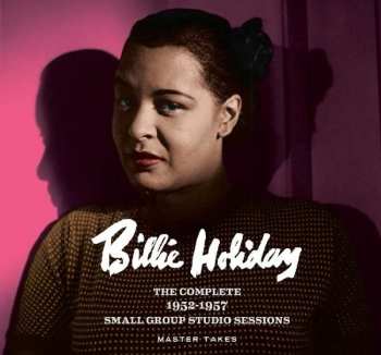 5CD Billie Holiday: The Complete 1952-1957 Small Group Studio Sessions 406994