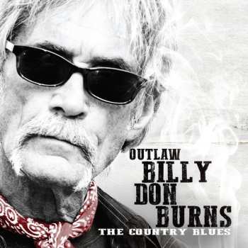 Album Billy Don Burns: Outlaw Billy Don Burns: The Country Blues