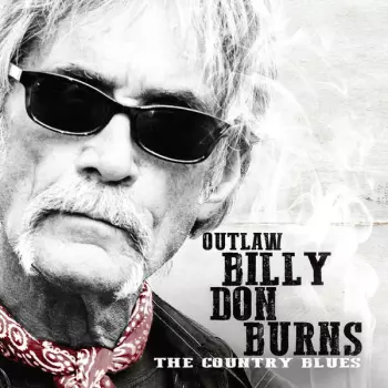 Billy Don Burns: Outlaw Billy Don Burns: The Country Blues