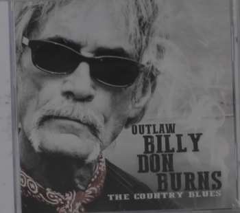 CD Billy Don Burns: Outlaw Billy Don Burns: The Country Blues 611938