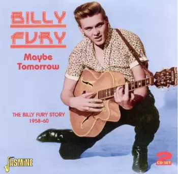 Maybe Tomorrow: The Billy Fury Story 1958-60