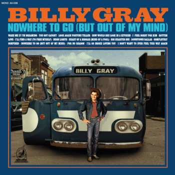 Album Billy Gray: Nowhere To Go (But Out Of My Mind)