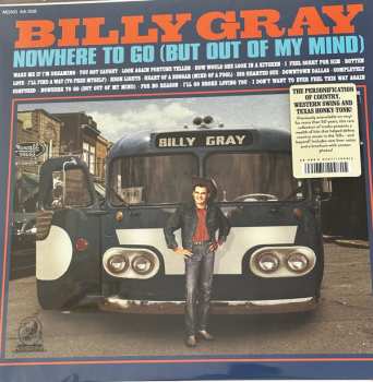 LP Billy Gray: Nowhere To Go (But Out Of My Mind) 576122