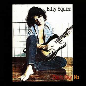 CD Billy Squier: Don't Say No = ハード・ライダーの美学 LTD 596787