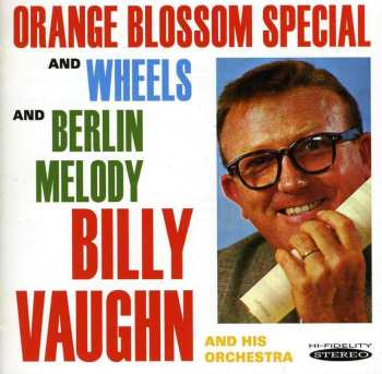 CD Billy Vaughn And His Orchestra: Orange Blossom Special & Wheels / Berlin Melody 532246