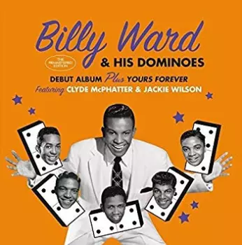 Billy Ward And His Dominoes + Yours Forever