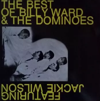 The Best Of Billy Ward And The Dominoes Featuring Jackie Wilson - Volume 3