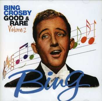 CD Bing Crosby: Good & Rare Volume 2 408175