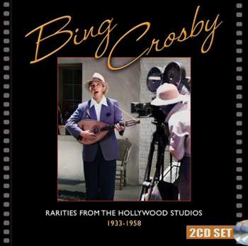 Album Bing Crosby: Rarities From The Hollywood Studios, 1933-1958