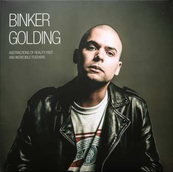 LP Binker Golding: Abstractions Of Reality Past And Incredible Feathers 551064