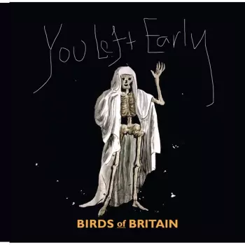 Birds Of Britain: You Left Early