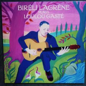 LP Biréli Lagrène: Biréli Lagrène plays Loulou Gasté 637795