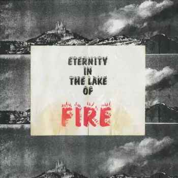 Eternity In The Lake Of Fire