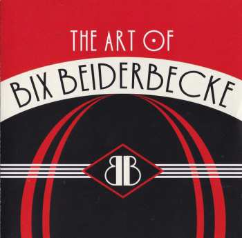 Album Bix Beiderbecke: The Art Of Bix Beiderbecke