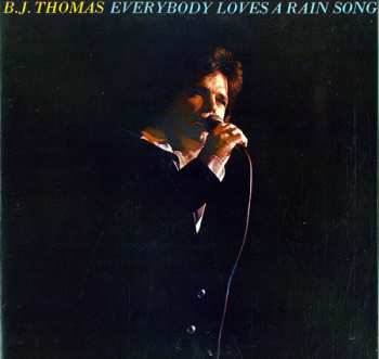 B.j. Thomas: Everybody Loves A Rain Song