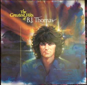 B.j. Thomas: The Greatest Hits Of B.J. Thomas