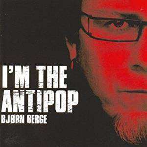 Album Bjørn Berge: I'm The Antipop