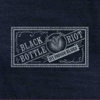 CD Black Bottle Riot: III: Indigo Blues 589692