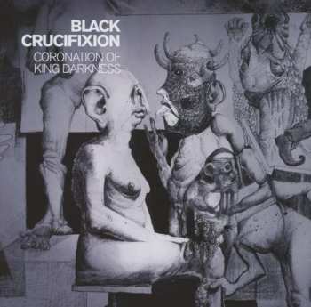 Black Crucifixion: Coronation Of King Darkness