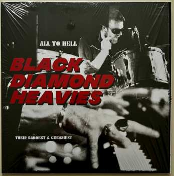 Album Black Diamond Heavies: All To Hell - Their Baddest and Greasiest