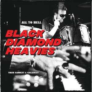 LP Black Diamond Heavies: All To Hell - Their Baddest and Greasiest CLR | LTD 596939