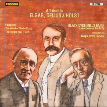 A Tribute To Elgar, Delius & Holst