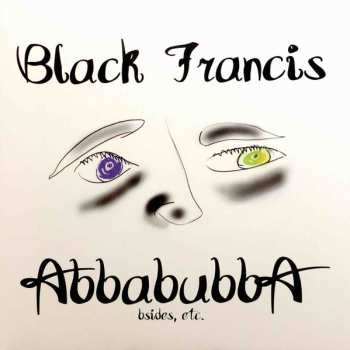 LP Black Francis: Abbabubba (Bsides, Etc.) 271655