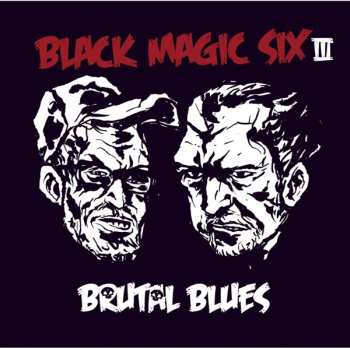 Album Black Magic Six: III Brutal Blues