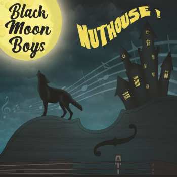 CD Black Moon Boys: Nuthouse 505268