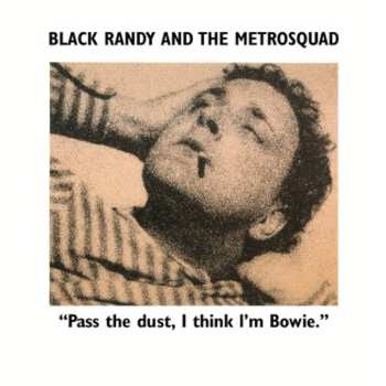 LP Black Randy & The Metrosquad: Pass The Dust, I Think I'm Bowie. CLR | LTD 571640