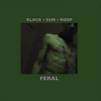 Album Black Sun Roof!: Feral