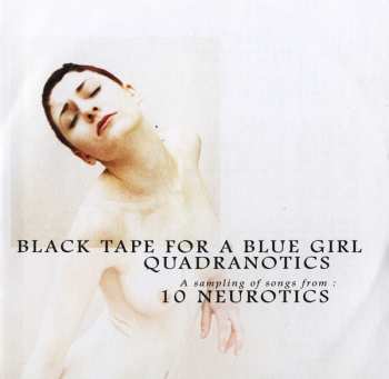 black tape for a blue girl: Quadranotics - A Sampling Of Songs From : 10 Neurotics