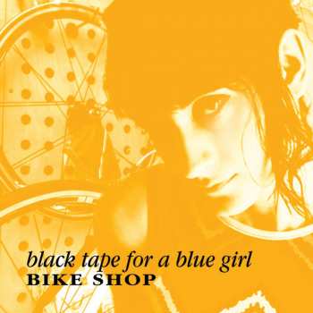 Album black tape for a blue girl: The "Bike Shop"