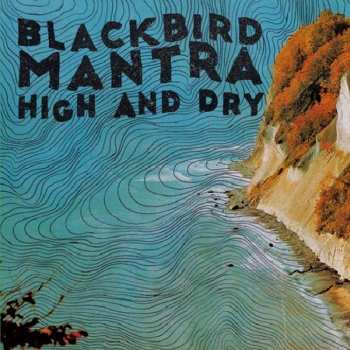 CD Blackbird Mantra: High and Dry DIGI 16052